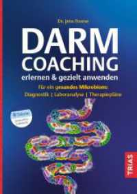 Darm-Coaching erlernen & gezielt anwenden : F&uuml;r ein gesundes Mikrobiom: Diagnostik, Laboranalyse, Therapiepl&auml;ne