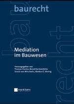 Mediation im Bauwesen (Baurecht) （2003. XXXIII, 441 S. m. 10 Abb. 24,5 cm）