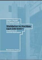 Stahlbeton im Hochbau nach DIN 1045-1 : Einführung und Anwendungsbeispiele (Bauingenieur-Praxis) （2003. XI, 268 S. m. graph. Darst. 24 cm）