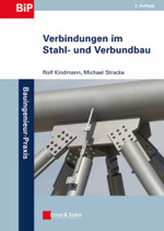 Verbindungen im Stahl- und Verbundbau (Bauingenieur-Praxis) （2., aktualis. Aufl. 2009. XII, 446 S. m. 300 Abb. 24 cm）