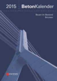 Beton-Kalender 2015 : Schwerpunkte: Bauen im Bestand, Brücken （2014. 1194 S. m. 212 Tab. 21 cm）