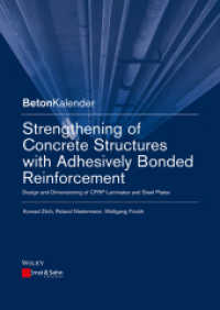 Strengthening of Concrete Structures with Adhesive Bonded Reinforcement : Design and Dimensioning of CFRP Laminates and Steel Plates （1. Auflage. 2014. 158 S. 171 SW-Abb., 8 Tabellen. 240 mm）