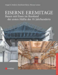 Eiserne Eremitage - Bauen mit Eisen im Russland der ersten Hälfte des 19. Jahrhunderts : (Werk bestehend aus 2 Bänden) (edition Bautechnikgeschichte / Construction History series) （1. Auflage. 2022. XXVIII, 714 S. 1036 Farbabb. 279 mm）