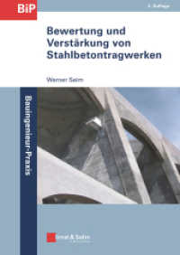 Bewertung und Verstärkung von Stahlbetontragwerken (Bauingenieur-Praxis (BiP)) （2. Aufl. 2018. 266 S. 126 SW-Abb., 19 Farbabb., 61 Tabellen. 244 mm）
