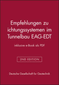 Empfehlungen zu Dichtungssystemen im Tunnelbau EAG-EDT : inklusive e-Book als PDF （2. Aufl. 2018. 236 S. 40 SW-Abb., 12 Farbabb., 33 Tabellen. 244 mm）