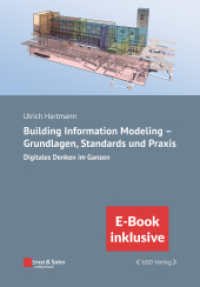 Building Information Modeling - Grundlagen, Standards, Praxis : Digitales Denken im Ganzen (inkl. E-Book als PDF) (Bauingenieur-Praxis (BiP)) （1. Auflage. 2022. XXXIV, 584 S. 130 SW-Abb., 31 Farbabb., 15 Tabellen.）