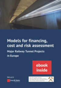 Models for financing, cost and risk assessment : Major railway tunnel projects in Europe. (inkl. E-Book als PDF) （1. Auflage. 2022. XII, 152 S. 5 SW-Abb., 54 Farbabb., 28 Tabellen. 244）
