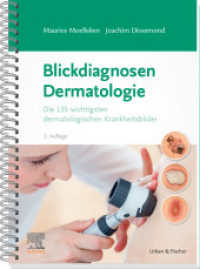 Blickdiagnosen Dermatologie : Die 135 wichtigsten dermatologischen Krankheitsbilder （2. Aufl. 2023. X, 314 S. 717 Farbabb. 240 mm）