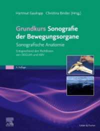 Grundkurs Sonografie der Bewegungsorgane : Sonografische Anatomie  Entsprechend den Richtlinien von DEGUM und KBV （4. Aufl. 2024. XIV, 306 S. 806 Farbabb. 270 mm）
