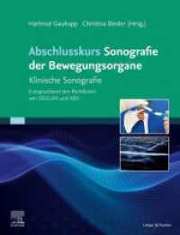 Abschlusskurs Sonografie der Bewegungsorgane : Klinische Sonografie  Entsprechend den Richtlinien von DEGUM und KBV （2024. XIV, 242 S. 593 Farbabb. 270 mm）