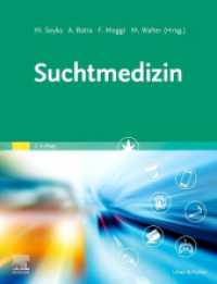 Suchtmedizin （2. Aufl. 2024. XVI, 512 S. 60 Farbabb. 270 mm）