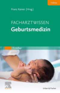 Facharztwissen Geburtsmedizin (Facharztwissen) （5. Aufl. 2025. XVIII, 1070 S. 188 Farbabb., 169 Farbtabellen. 229 mm）