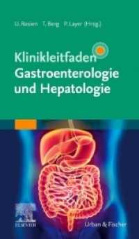 Klinikleitfaden Gastroenterologie und Hepatologie (Klinikleitfaden) （2022. XXII, 618 S. 47 Farbabb., 114 Farbtabellen. 187 mm）