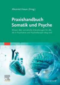 Praxishandbuch Somatik und Psyche : Wissen über somatische Erkrankungen für alle, die in Psychiatrie und Psychotherapie tätig sind （2024. XXX, 558 S. 161 Farbabb. 240 mm）