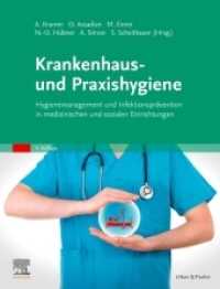 Krankenhaus- und Praxishygiene : Hygienemanagement und Infektionsprävention in medizinischen und sozialen Einrichtungen （4. Aufl. 2022. XXX, 802 S. 15 SW-Abb., 75 Farbabb. 276 mm）