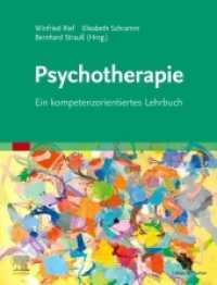 Psychotherapie : Ein kompetenzorientiertes Lehrbuch （2021. XXXII, 896 S. 98 Farbabb. 270 mm）