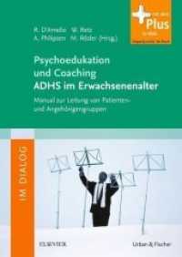 Psychoedukation und Coaching ADHS im Erwachsenenalter : Manual zur Leitung von Patienten- und Angehörigengruppen. Mit dem Plus im Web. Arbeitsmaterialien zum Download (Im Dialog)