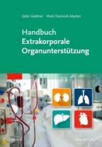 Handbuch Extrakorporale Organunterstützung （2019. XVI, 184 S. 80 Farbabb. 240 mm）