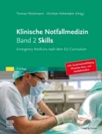 Klinische Notfallmedizin - Skills : Emergency Medicine nach dem EU-Curriculum （2. Aufl. 2021. XVIII, 254 S. 201 Farbabb. 270 mm）