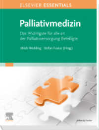 ELSEVIER ESSENTIALS Palliativmedizin : Das Wichtigste für alle an der Palliativversorgung Beteiligte (Elsevier Essentials) （2023. XII, 192 S. 25 Farbabb. 270 mm）