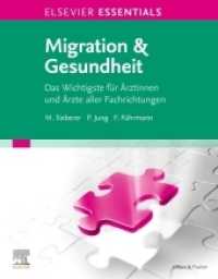 ELSEVIER ESSENTIALS Migration & Gesundheit : Das Wichtigste für Ärztinnen und Ärzte aller Fachrichtungen (Elsevier Essentials) （2021. XX, 236 S. 31 Farbabb. 270 mm）