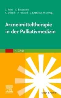 Arzneimitteltherapie in der Palliativmedizin （4. Aufl. 2022. XVI, 1128 S. 36 SW-Abb. 210 mm）