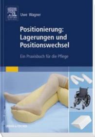 Positionierung: Lagerungen und Positionswechsel : Ein Praxisbuch für d