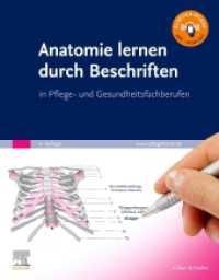 Anatomie lernen durch Beschriften : in Pflege- und Gesundheitsfachberufen （4. Aufl. 2024. VIII, 160 S. 161 Farbabb. 270 mm）
