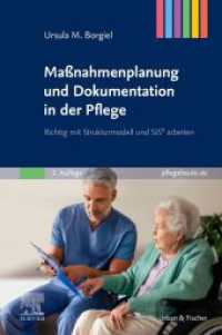Maßnahmenplanung und Dokumentation in der Pflege : Richtig mit Strukturmodell und  SIS® arbeiten （2. Aufl. 2024. XII, 252 S. 75 Farbabb. 229 mm）