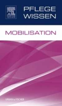 Mobilisation (Pflege Wissen) （2014. 168 S. 40 Farbabb. 187 mm）