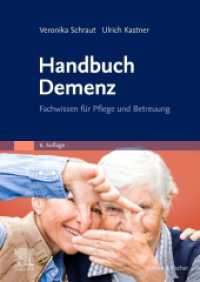 Handbuch Demenz : Fachwissen f&uuml;r Pflege und Betreuung （6. Aufl.）