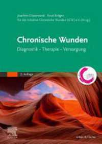 Chronische Wunden : Diagnostik - Therapie - Versorgung （2. Aufl. 2024. XXVI, 478 S. 220 Farbabb. 240 mm）