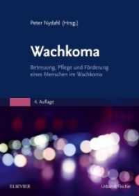 Wachkoma : Betreuung, Pflege und Förderung eines Menschen im Wachkoma （4. Aufl. 2016. XII, 243 S. 88 Farbabb. 240 mm）
