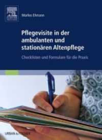 Pflegevisite in der ambulanten und stationären Altenpflege : Checklisten und Formulare für die Praxis （2005. VI, 82 S. 2 Farbabb., 11 Tabellen, 11 Farbtabellen）