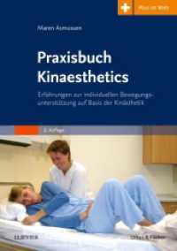 Praxisbuch Kinaesthetics : Erfahrungen zur individuellen Bewegungsunterst&uuml;tzung auf Basis der Kin&auml;sthetik - mit www.pflegeheute.de-Zugang （2. Aufl. 2010. VIII, 199 S. 217 Farbabb. 210 mm）