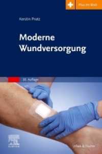 Moderne Wundversorgung : mit Zugang zum Elsevier-Portal （10. Aufl. 2022. XX, 316 S. 167 Farbabb. 229 mm）