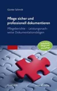 Pflege sicher und professionell dokumentieren : Pfegeberichte, Leistungsnachweise, Dokumentationsbögen. Ambulante Pflege und Altenpflege （2010. 168 S. m. 30 Abb. 180 mm）
