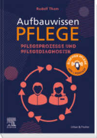 Aufbauwissen Pflegeprozesse und Pflegediagnostik (Aufbauwissen Pflege) （2023. XII, 292 S. 87 Farbabb. 240 mm）