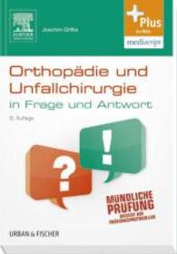 Orthopädie und Unfallchirurgie in Frage und Antwort : Fragen und Fallg