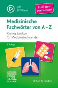 Medizinische Fachwörter von A-Z : Kleines Lexikon für Medizinstudierende, ideal zum Studienstart und Vorbereitung auf Medizinertests (inkl. 50 Videos) （4. Aufl. 2025. X, 398 S. 47 Farbabb.）