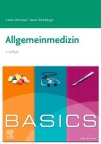 BASICS Allgemeinmedizin (Basics) （3. Aufl. 2022. VIII, 152 S. 90 Farbabb. 297 mm）