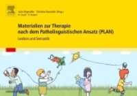 Materialien zur Therapie nach dem Patholinguistischen Ansatz (PLAN) : Lexikon und Semantik. Spielkarton mit Spielbrett in vier Teilen. 6 Bilderbücher 17x24, Hc à je 30 S., ca. 90 Text- und 90 Bildseiten. 400 Karten Din A7. Karton mit Zahl （2016. 656 S. 330 Farbabb. 240 mm）