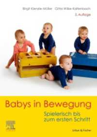 Babys in Bewegung : Spielerisch bis zum ersten Schritt （5. Aufl. 2024. XII, 220 S. 471 Farbabb., 1 Farbtabellen. 240 mm）