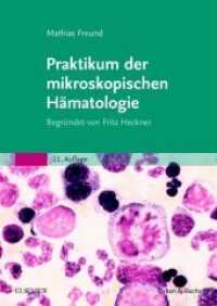 Praktikum der mikroskopischen Hämatologie （11., überarb. Aufl. 2008. VIII, 142 S. 330 Farbabb., 30 Tabellen.）
