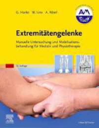 Extremit&auml;tengelenke : Manuelle Untersuchung und Mobilisationsbehandlung f&uuml;r Medizin und Physiotherapie （10. Aufl.）