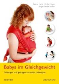 Babys im Gleichgewicht : Geborgen und getragen im ersten Lebensjahr （2017. XII, 160 S. 148 Farbabb. 240 mm）