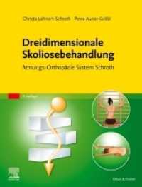 Dreidimensionale Skoliosebehandlung : Atmungs-Orthopädie System Schroth （9. Aufl. 2021. XVIII, 230 S. 235 Farbabb. 270 mm）