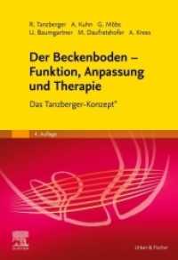 Der Beckenboden - Funktion, Anpassung und Therapie : Das Tanzberger-Konzept® （4. Aufl. 2019. X, 446 S. 275 Farbabb. 270 mm）