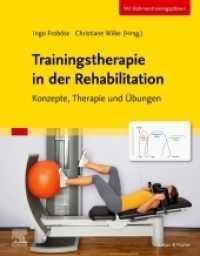 Trainingstherapie in der Rehabilitation : Konzepte, Therapie und Übungen （2022. XX, 564 S. 346 Farbabb., 49 Farbtabellen. 270 mm）