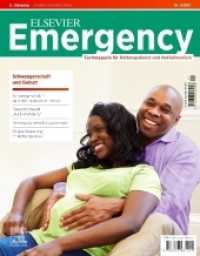 Elsevier Emergency. Schwangerschaft und Geburt : Fachmagazin für Rettungsdienst und Notfallmedizin (Elsevier Emergency: Fachmagazin für Rettungsdienst und Notfallmedizin 1/2021) （2021. 80 S. 80 Farbabb. 270 mm）